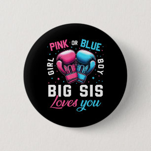 Pink Or Blue Big Sis Loves You Boxing Gender Revea 6 Cm Round Badge