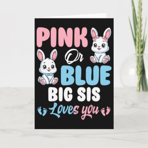 Pink Or Blue Big Sis Loves You Bunny Gender Reveal Card