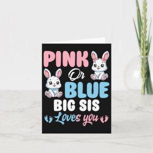 Pink Or Blue Big Sis Loves You Bunny Gender Reveal Card