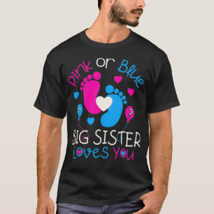 Pink Or Blue Big Sister Loves You Baby Gender Rev T-Shirt