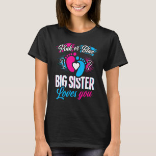 Pink Or Blue Big Sister Loves You Baby Gender Rev T-Shirt