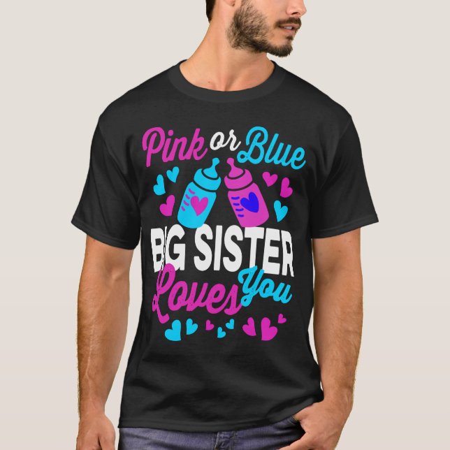 Pink or Blue BIG SISTER Loves You Cute T-Shirt (Front)