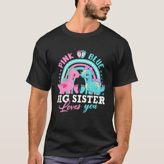 Pink Or Blue Big Sister Loves You Dinosaur Gender  T-Shirt (Front)