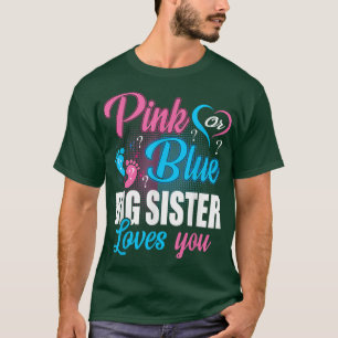 Pink Or Blue Big Sister Loves You Gender Baby Reve T-Shirt