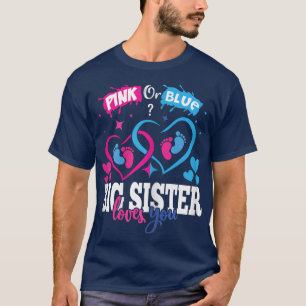 Pink or Blue Big Sister Loves You Gender Reveal Pa T-Shirt