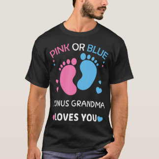 Pink Or Blue Bonus Grandma Loves You Gender Reveal T-Shirt