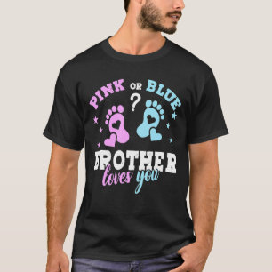 Pink Or Blue Brother Love You Father's Day T-Shirt