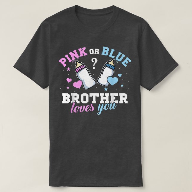 Pink Or Blue Brother Loves You Gender Reveal Baby  T-Shirt (Design Front)