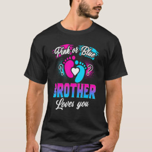Pink Or Blue Brother Loves You Gender Reveal Baby  T-Shirt