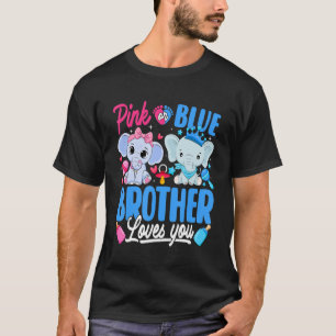 Pink Or Blue Brother Loves You Gender Reveal Eleph T-Shirt