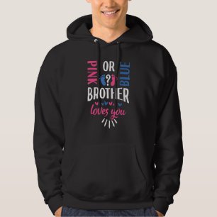 Pink or Blue Brother Loves You Gender Reveal Party Hoodie