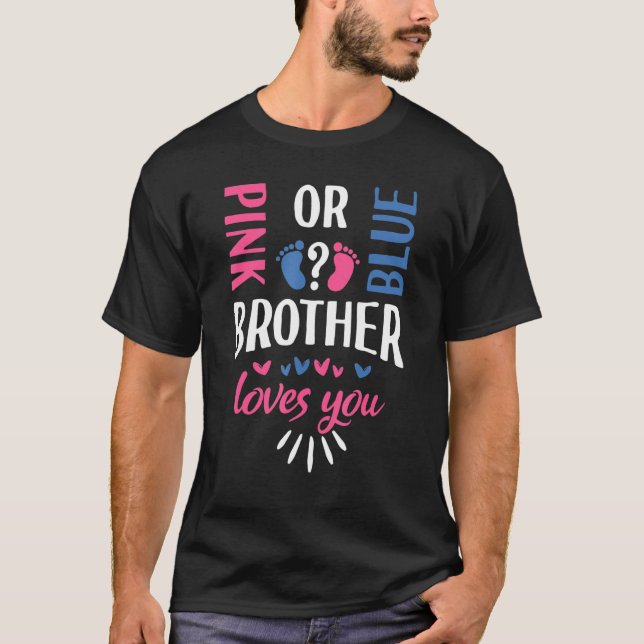 Pink or Blue Brother Loves You Gender Reveal Party T-Shirt (Front)