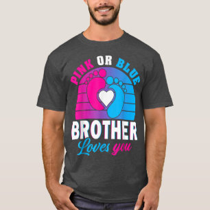 Pink Or Blue Brother Loves You Gender Reveal Party T-Shirt