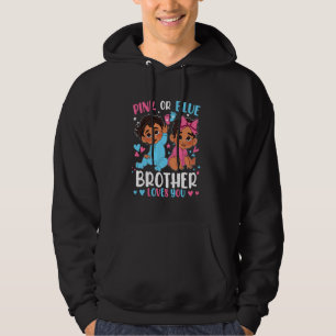 Pink Or Blue Brother Loves You Gender Reveal Pregn Hoodie