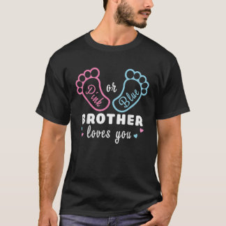 Pink Or Blue Brother Loves You Gender Reveal T-Shirt