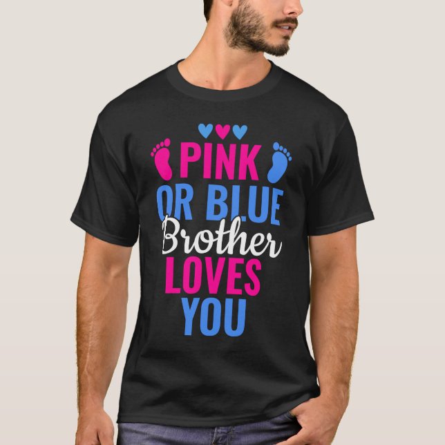 Pink or Blue Brother Loves You Gender Revealing T-Shirt (Front)