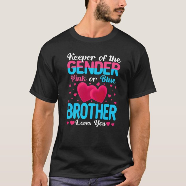 Pink Or Blue Brother Loves You Keeper Gender Revea T-Shirt (Front)