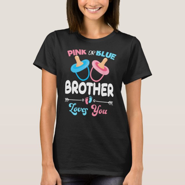 Pink Or Blue Brother Loves You Keeper Gender Revea T-Shirt (Front)