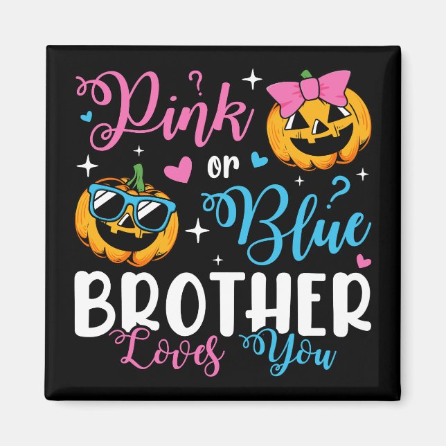Pink Or Blue Brother Loves You Pumpkin Baby Square Magnet (Front)