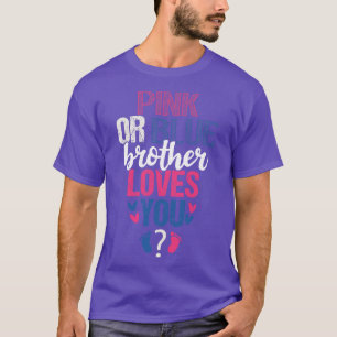 Pink or blue brother loves you T-Shirt