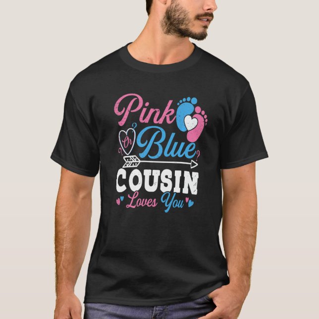 Pink Or Blue Cousin Loves You Cute Gender Reveal B T-Shirt (Front)