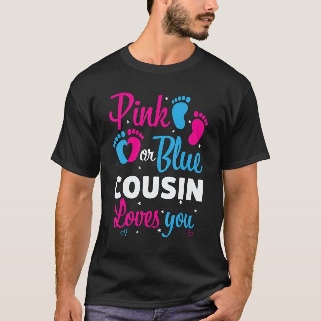 Pink Or Blue Cousin Loves You  Gender Reveal Baby  T-Shirt (Front)