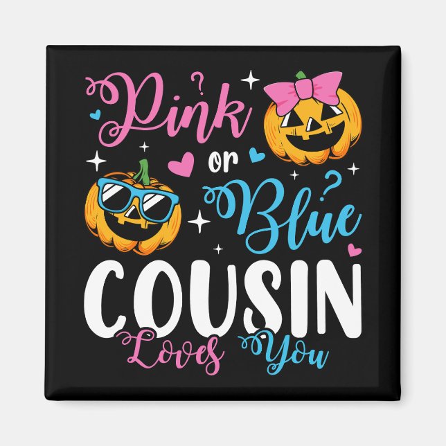 Pink Or Blue Cousin Loves You Pumpkin Baby Square Magnet (Front)