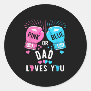 Pink Or Blue Dad Loves You Boxing Gender Reveal Pa Classic Round Sticker