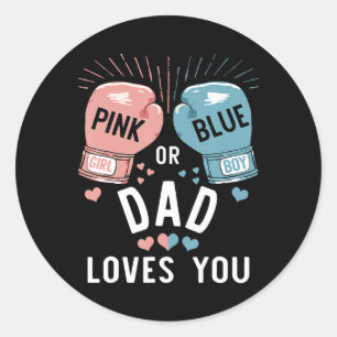 Pink Or Blue Dad Loves You Boxing Gender Reveal Pa Classic Round Sticker