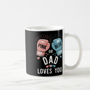 Pink Or Blue Dad Loves You Boxing Gender Reveal Pa Coffee Mug