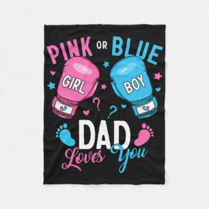 Pink Or Blue Dad Loves You Boxing Gender Reveal Pa Fleece Blanket