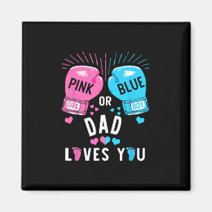 Pink Or Blue Dad Loves You Boxing Gender Reveal Pa Magnet