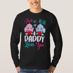 Pink Or Blue Daddy Loves You Elephants Baby Gender T-Shirt