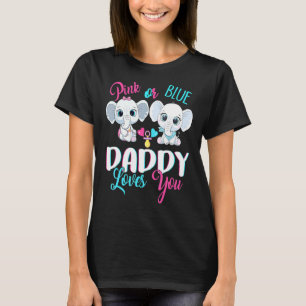 Pink Or Blue Daddy Loves You Elephants Baby Gender T-Shirt