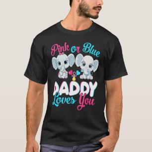 Pink Or Blue Daddy Loves You Elephants Baby Gender T-Shirt