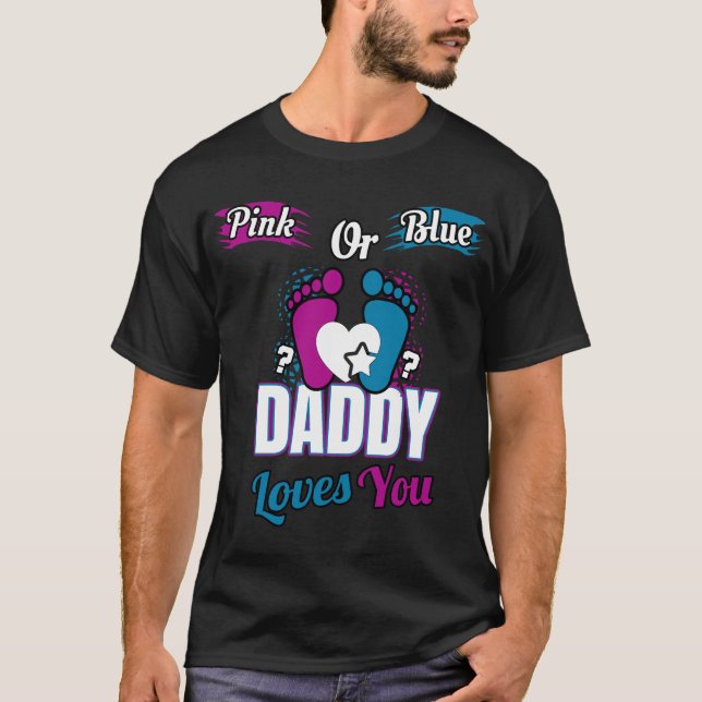 pink or blue daddy loves you - funny T-Shirt (Front)
