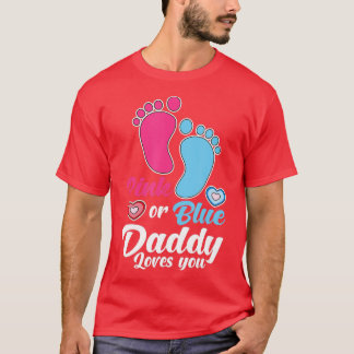 Pink Or Blue Daddy Loves You Gender Reveal - 2 T-Shirt