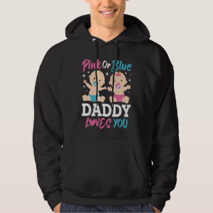 Pink Or Blue Daddy Loves you Gender Reveal Announc Hoodie