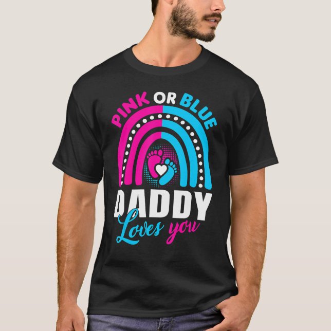 Pink Or Blue Daddy Loves You Gender Reveal Father' T-Shirt (Front)