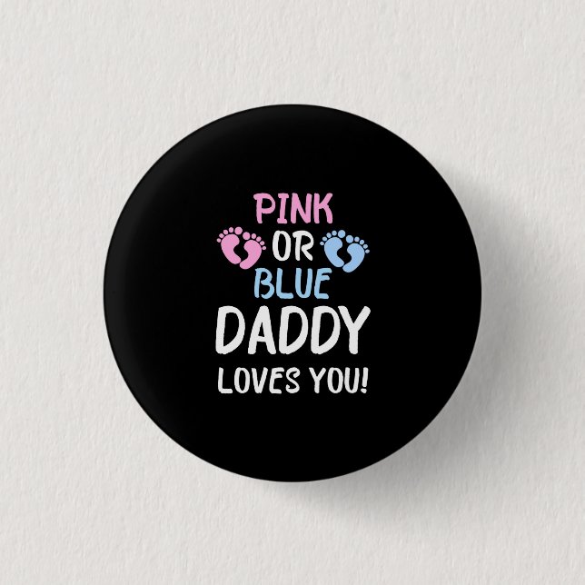 Pink Or Blue Daddy Loves You Gender Reveal Party 3 Cm Round Badge (Front)