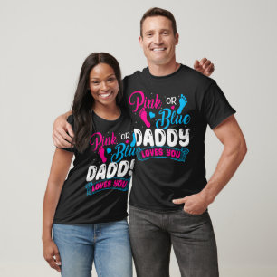 Pink or Blue Daddy Loves You – Gender Reveal Party T-Shirt