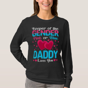 Pink Or Blue Daddy Loves You Keeper Gender Reveal  T-Shirt