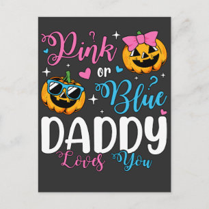 Pink Or Blue Daddy Loves You Pumpkin Baby Postcard