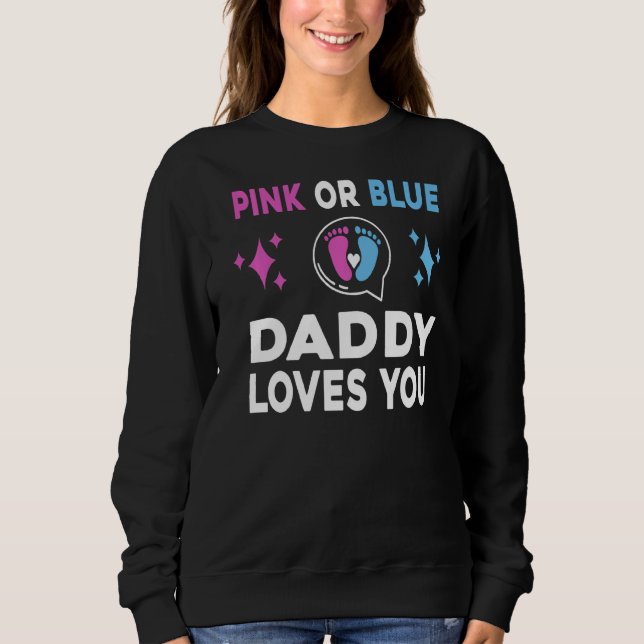 Pink Or Blue Daddy Loves You Tee Gender Baby Revea (Front)