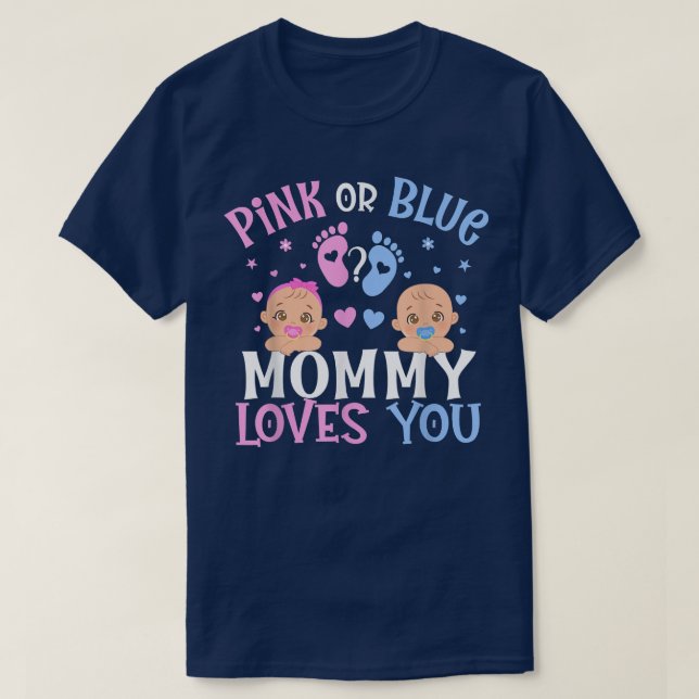 Pink Or Blue Gender Reveal Mummy Mum Loves You  T-Shirt (Design Front)