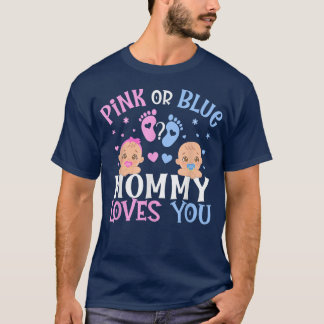 Pink Or Blue Gender Reveal Mummy Mum Loves You  T-Shirt