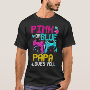 Pink Or Blue Gender Reveal Video Game Dad Gamer Pa T-Shirt