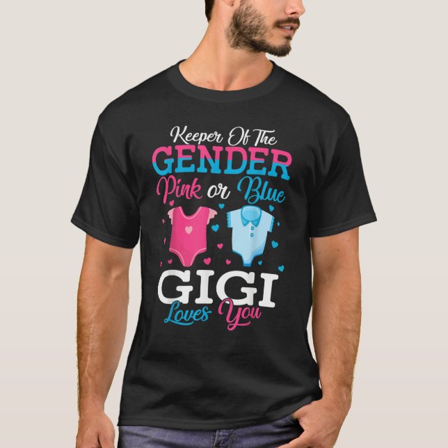 Pink Or Blue Gigi Keeper Of The Gender Gigi Loves  T-Shirt (Front)