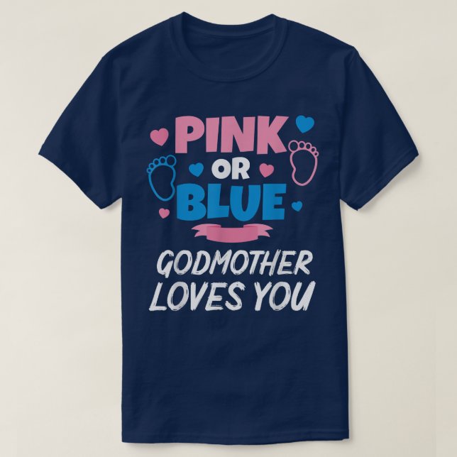 Pink Or Blue Godmother Loves You Baby Gender Revea T-Shirt (Design Front)