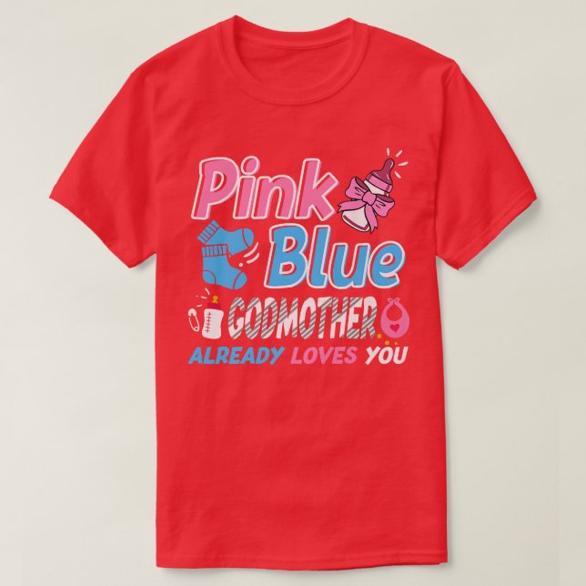 Pink Or Blue Godmother Loves You Baby Gender Revea T-Shirt (Design Front)